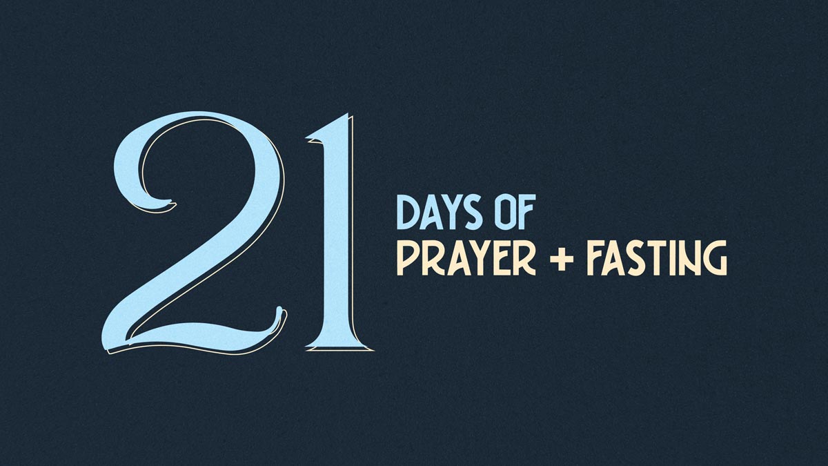 21 Days of Prayer + Fasting – Journey Church – Colorado